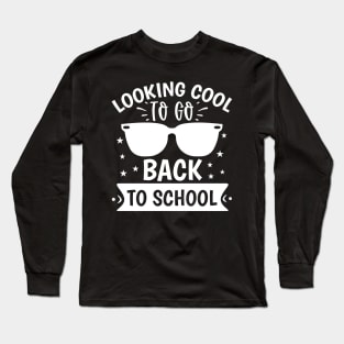 Looking Cool To Go Back To School Long Sleeve T-Shirt